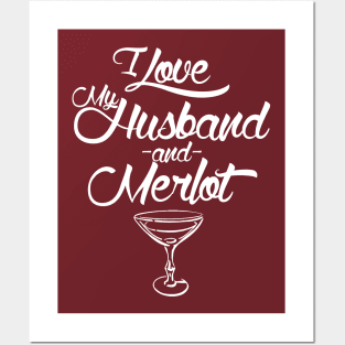 I Love My Husband And Merlot Posters and Art